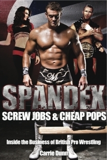 Spandex, Screw Jobs & Cheap Pops: Inside the Business of British Pro-Wrestling