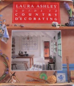 Laura Ashley Guide to Country Decorating