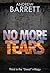 No More Tears by Andrew Barrett No More Tears by Andrew Barrett