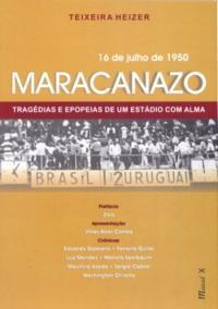 Maracanazo: tragédias e epopeias de um estádio com alma 16 de julho de 1950