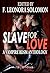 Slave for Love