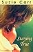 Staying True by Suzie Carr Staying True by Suzie Carr