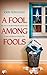 A Fool Among Fools by John Terracuso