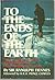 To the ends of the earth: The Transglobe Expedition, the first pole-to-pole circumnavigation of the globe