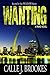 Wanting (PAVAD FBI Romantic Suspense, #2) by Calle J. Brookes