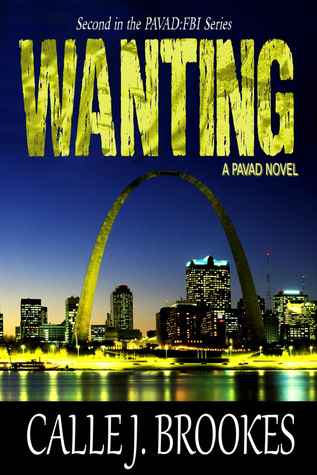 Wanting (PAVAD: FBI Romantic Suspense, #2)