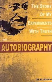 An Autobiography: The Story of My Experiments with Truth