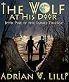 The Wolf at His Door by Adrian W. Lilly