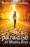 Paradise at Main & Elm by Barry Brennessel