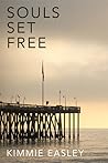 Souls Set Free by Kimmie Easley