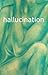 Hallucination