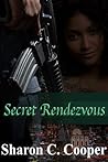 Secret Rendezvous by Sharon C. Cooper Secret Rendezvous by Sharon C. Cooper