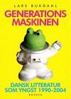 Generationsmaskinen - Dansk litteratur som yngst 1990-2004