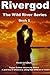 Rivergod (Wild River, # 2)