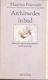 Archimedes in bad: Mythen en sagen uit de geschiedenis van de wetenschap (Dutch Edition)