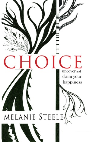 Choice: Uncover and Claim Your Happiness