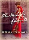 The Melody of Secrets by Jeffrey Stepakoff