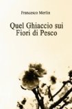 Quel ghiaccio sui fiori di pesco (Kindle Edition)