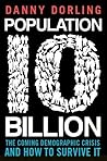 Population 10 Billion by Danny Dorling