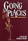 Going Places: A Play