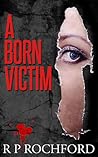 A Born Victim