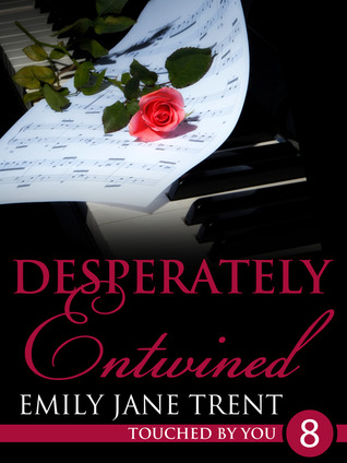 Desperately Entwined (Touched By You, #8)
