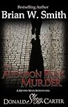 The Audubon Park Murder by Brian W. Smith
