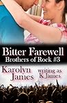 Bitter Farewell by Karolyn James