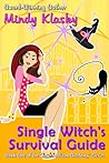 Single Witch's Survival Guide by Mindy Klasky