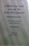 Myth and law among the Indo-Europeans;: Studies in Indo-European comparative mythology (Publications of the UCLA Center for the Study of Comparative Folklore and Mythology, 1)