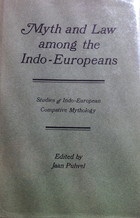 Myth and law among the Indo-Europeans;: Studies in Indo-European comparative mythology (Publications of the UCLA Center for the Study of Comparative Folklore and Mythology, 1)