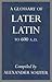 A Glossary of Later Latin t...