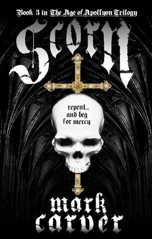 Scorn (The Age of Apollyon Trilogy, #3)