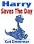 Harry Saves The Day by Kurt Zimmerman
