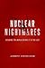 Nuclear Nightmares: Securing the World Before It Is Too Late