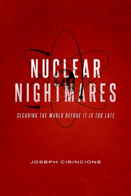 Nuclear Nightmares: Securing the World Before It Is Too Late (Hardcover)