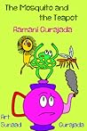 The mosquito and the teapot by Aamani Gurajada