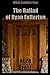 The Ballad of Ryan Fullerton by Kirk Allmond