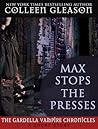 Max Stops the Presses by Colleen Gleason