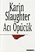 Acı Öpücük by Karin Slaughter