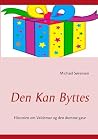 Den Kan Byttes by Michael Sörensen Den Kan Byttes by Michael Sörensen
