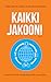 Kaikki jakoon! Kohti uutta yhteisöllistä taloutta by Vesa-Matti Lahti