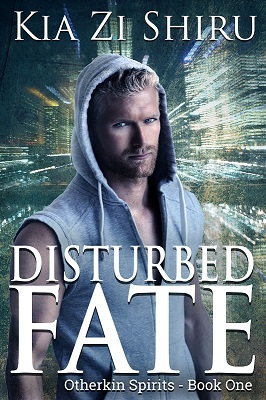 Disturbed Fate (Otherkin Spirits, #1)