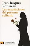 Las ensoñaciones del paseante solitario by Jean-Jacques Rousseau