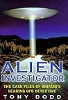 Alien Investigator: The Case Files of Britain's Leading UFO Detective