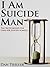 I Am Suicide Man: The Truth Behind the 'Cash for Suicide' Scandal