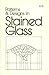 Patterns & Designs in Stained Glass