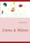 Emma & Månen by Michael Sörensen Emma & Månen by Michael Sörensen