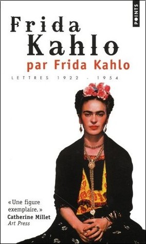 Frida Kahlo par Frida Kahlo : Lettres 1922-1954 (Mass Market Paperback)