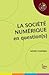 La Société numérique en question(s)